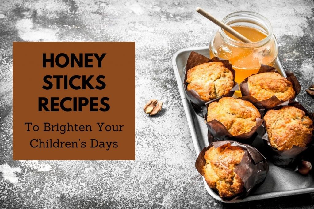honey-sticks-can-make-the-best-recipes-for-your-kids-to-enjoy