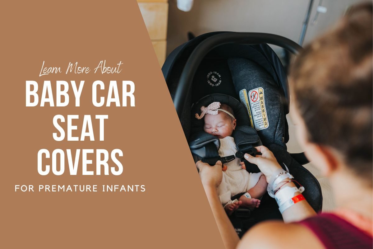 Learn More About Baby Car Seat Covers For Premature Infants