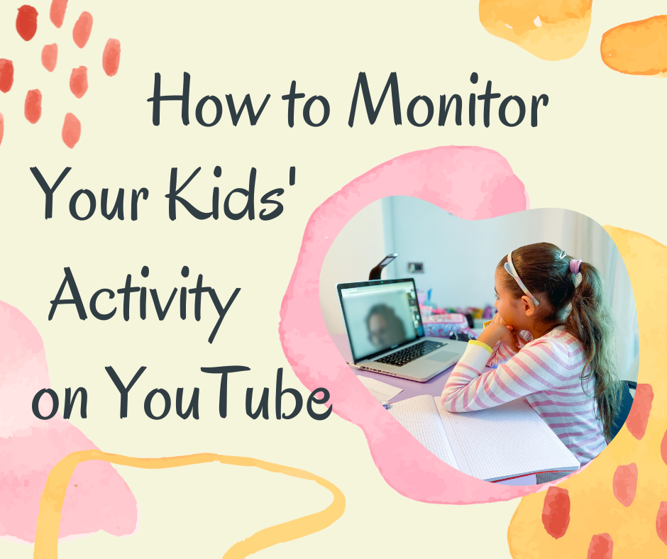 How to Monitor Your Kids’ Activity on YouTube