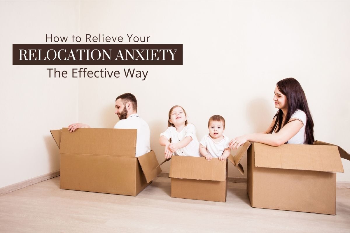 How to Relieve Your Relocation Anxiety the Effective Way