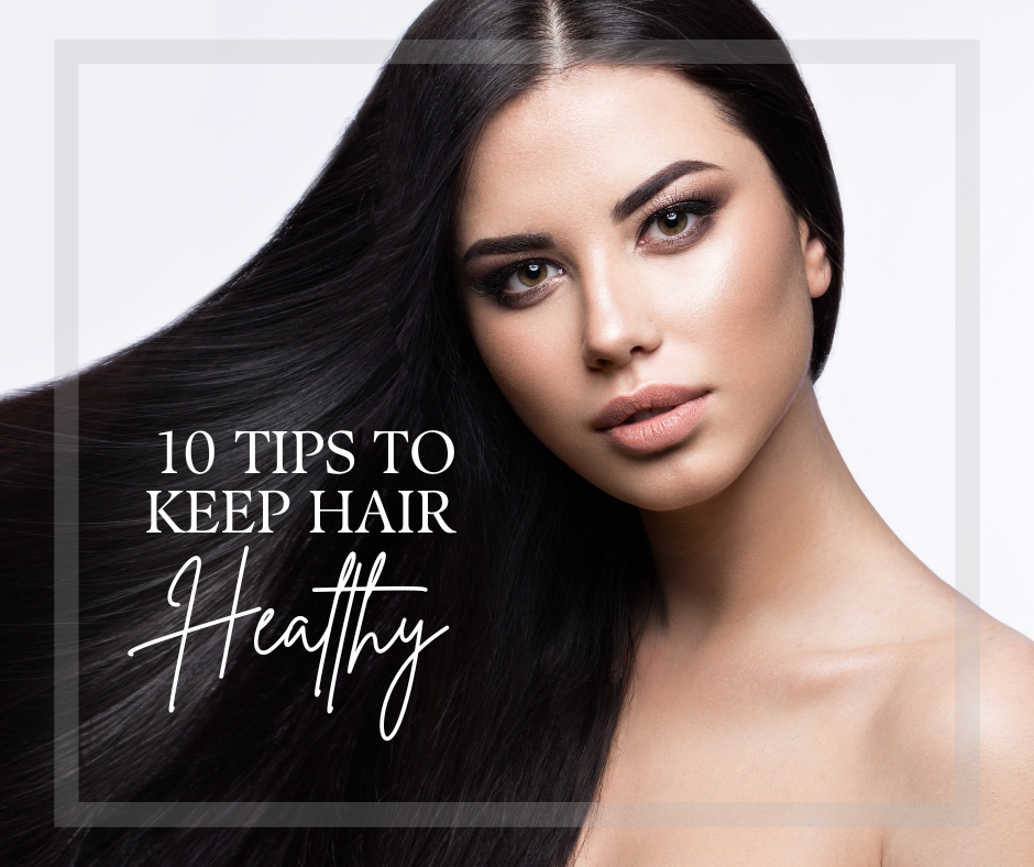 How do you keep your hair healthy at all times?