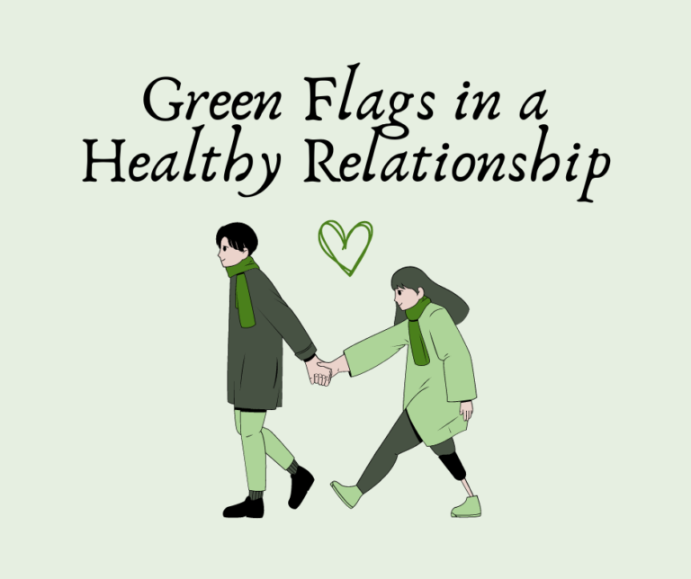 If you're in a romantic relationship, make sure there's green flags.